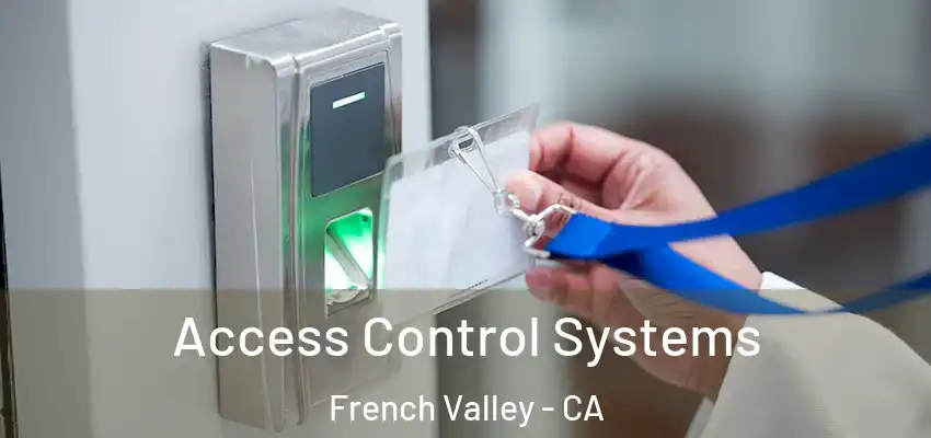  Access Control Systems French Valley - CA