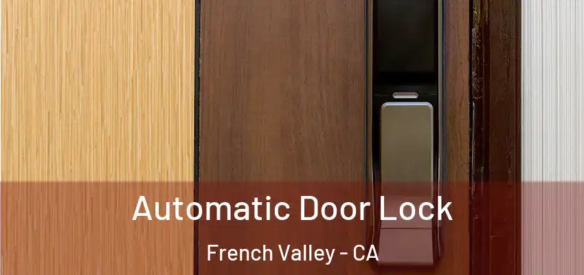  Automatic Door Lock French Valley - CA