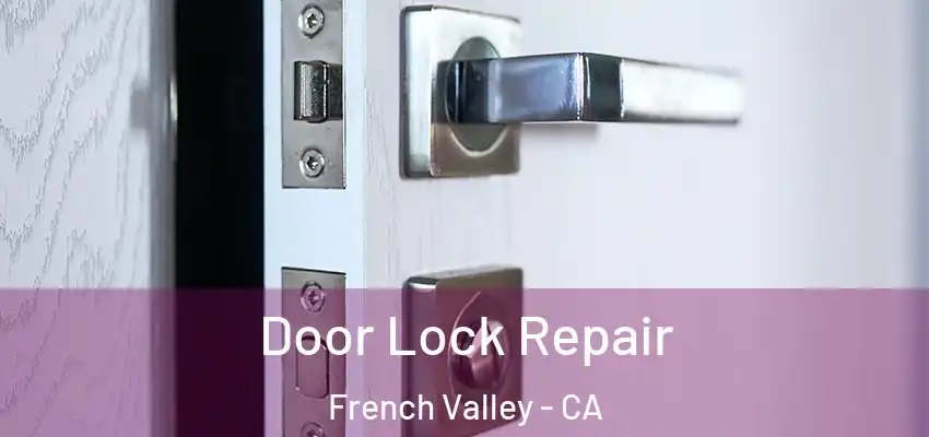  Door Lock Repair French Valley - CA