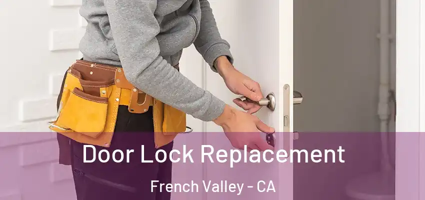  Door Lock Replacement French Valley - CA