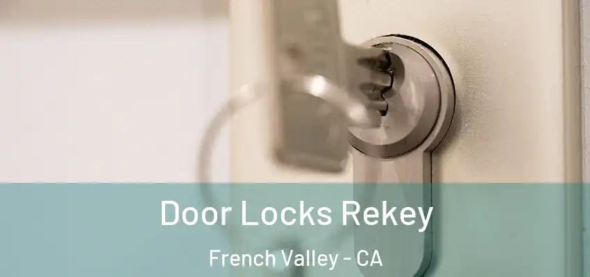  Door Locks Rekey French Valley - CA
