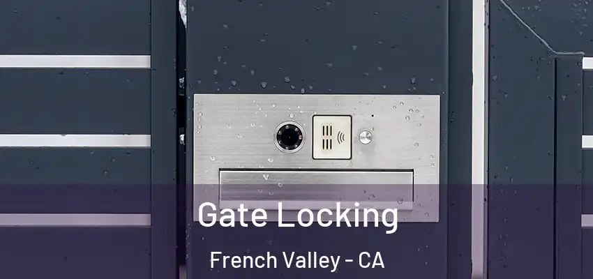  Gate Locking French Valley - CA