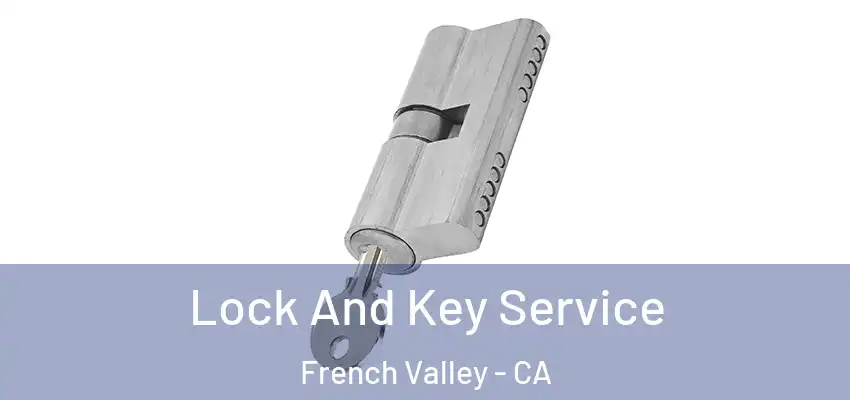  Lock And Key Service French Valley - CA