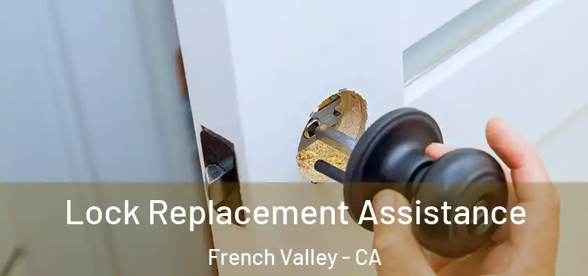  Lock Replacement Assistance French Valley - CA