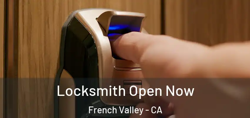 Locksmith Open Now French Valley - CA