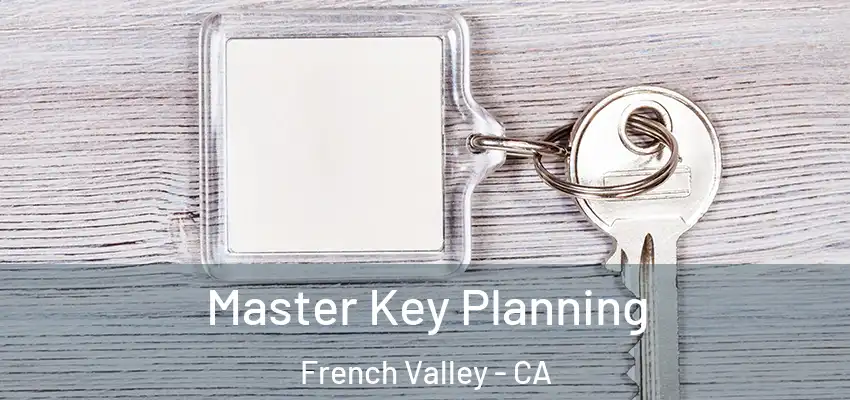  Master Key Planning French Valley - CA