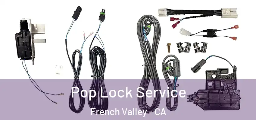 Pop Lock Service French Valley - CA