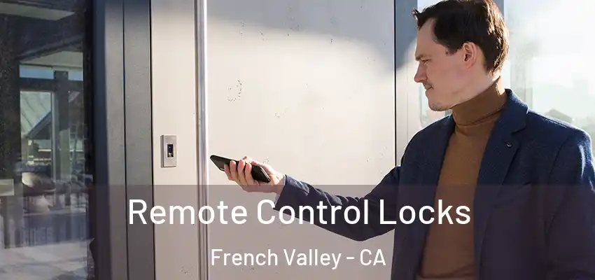Remote Control Locks French Valley - CA