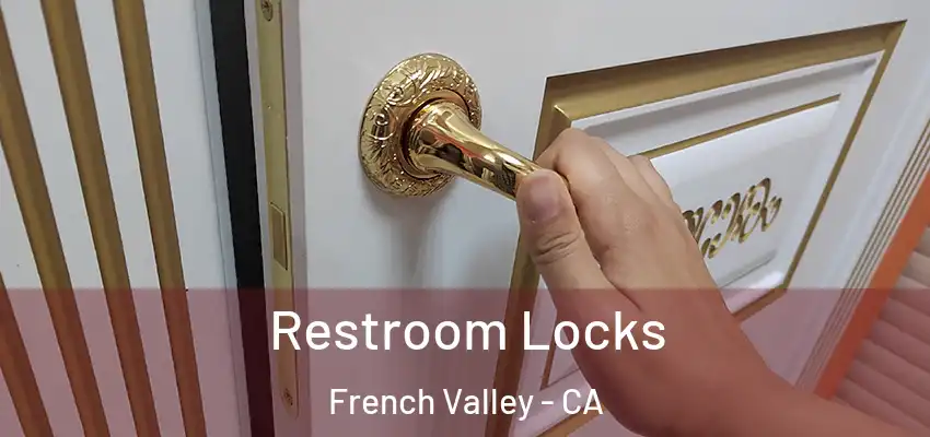  Restroom Locks French Valley - CA