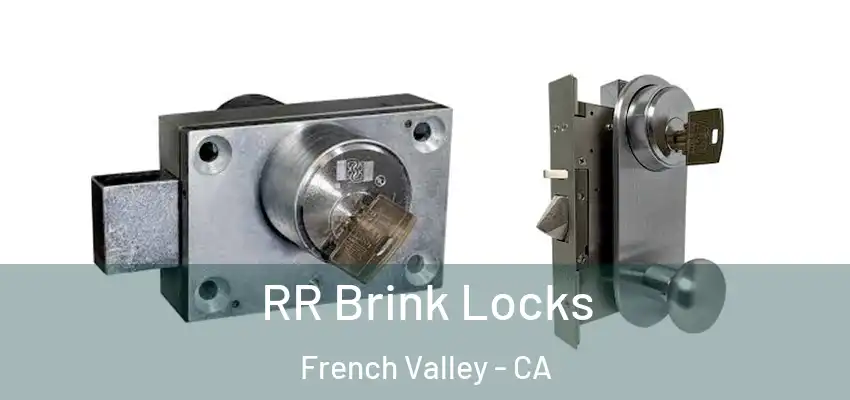  RR Brink Locks French Valley - CA